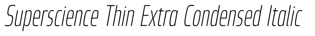 Superscience Thin Extra Condensed Italic